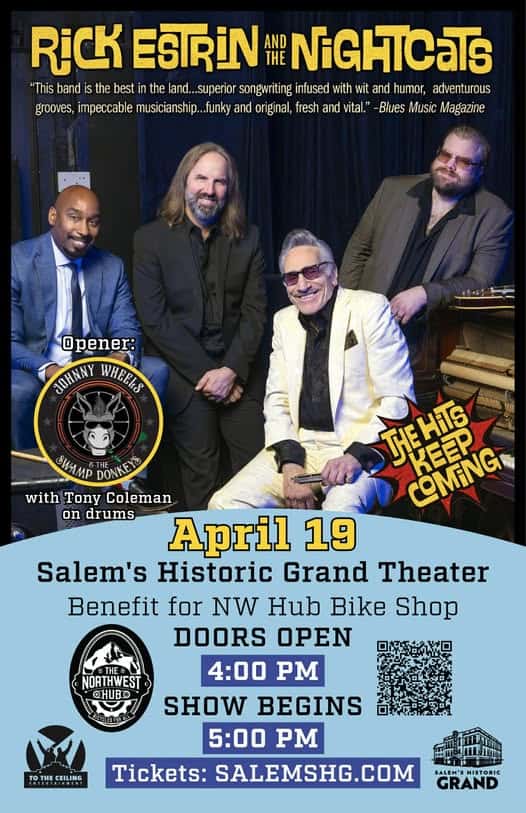 April 19, 2026 Poster for a show at Salem's historic Grand Theater. Johnny Wheels and The Swamp Donkeys are opening for Rick Estrin and the Nightcats. This is a benefit concert for NW Hub Bike Shop